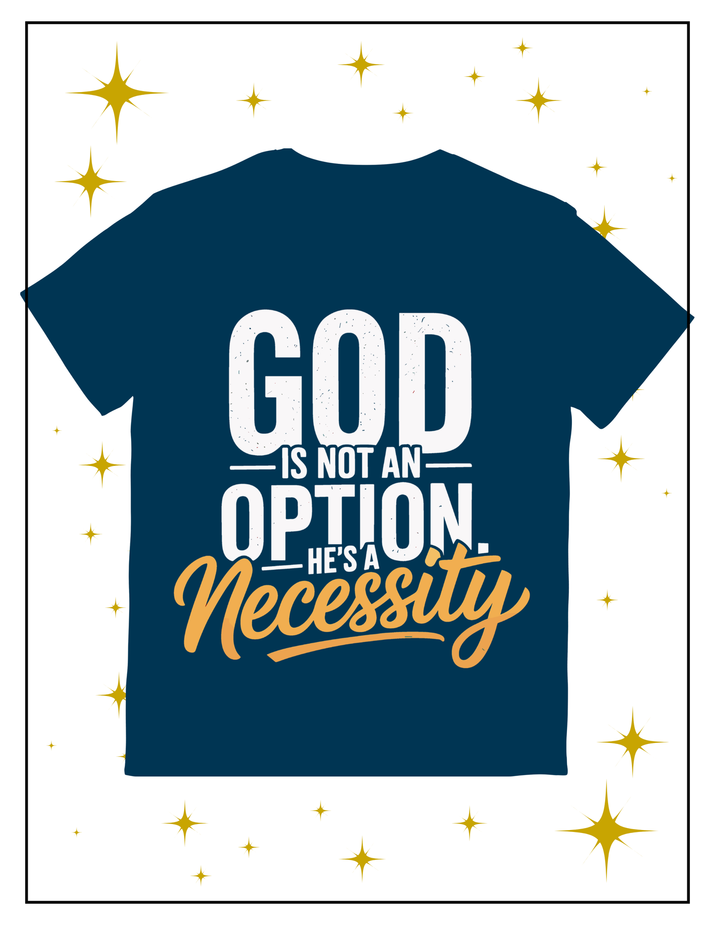 GOD IS NOT AN OPTION T SHIRT
