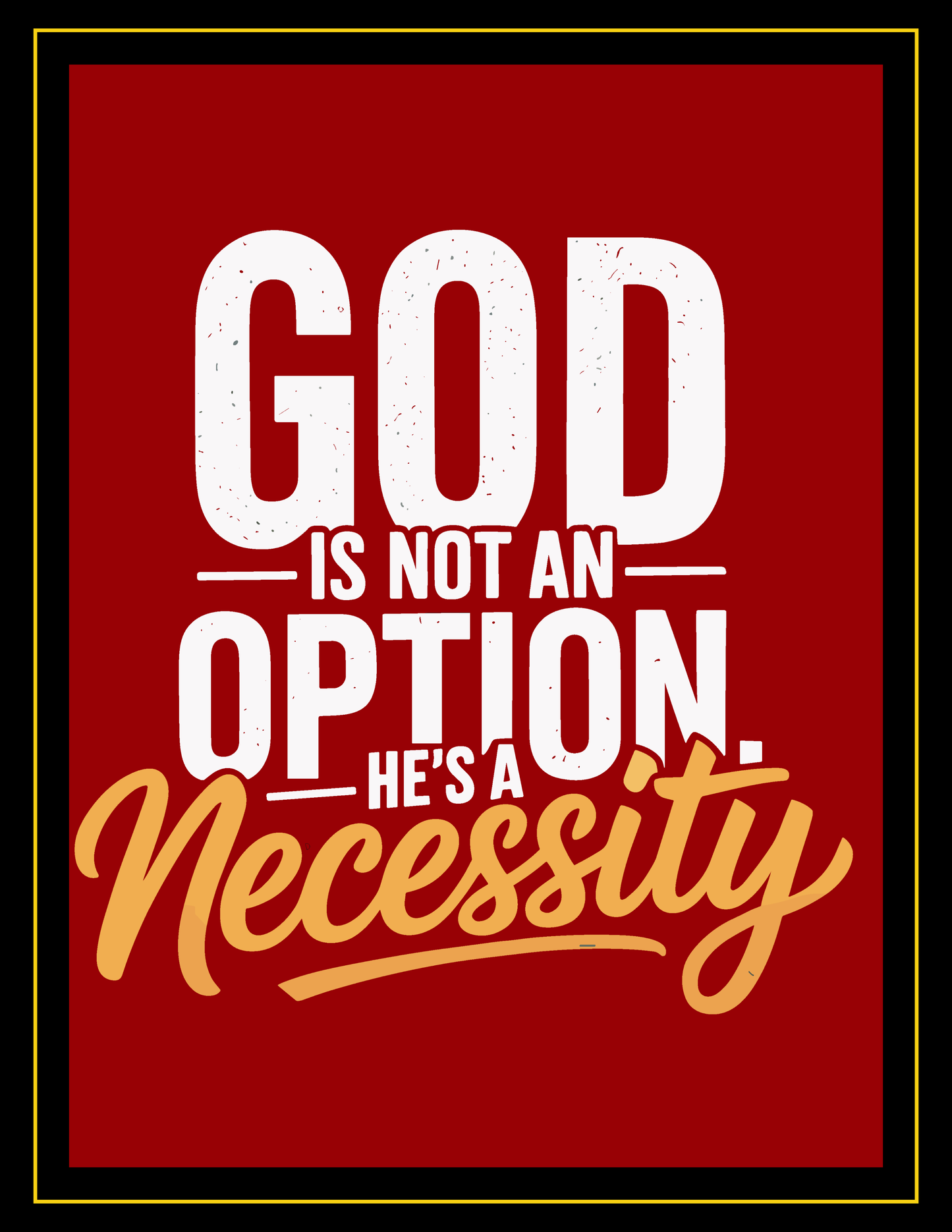 GOD IS NOT AN OPTION T SHIRT